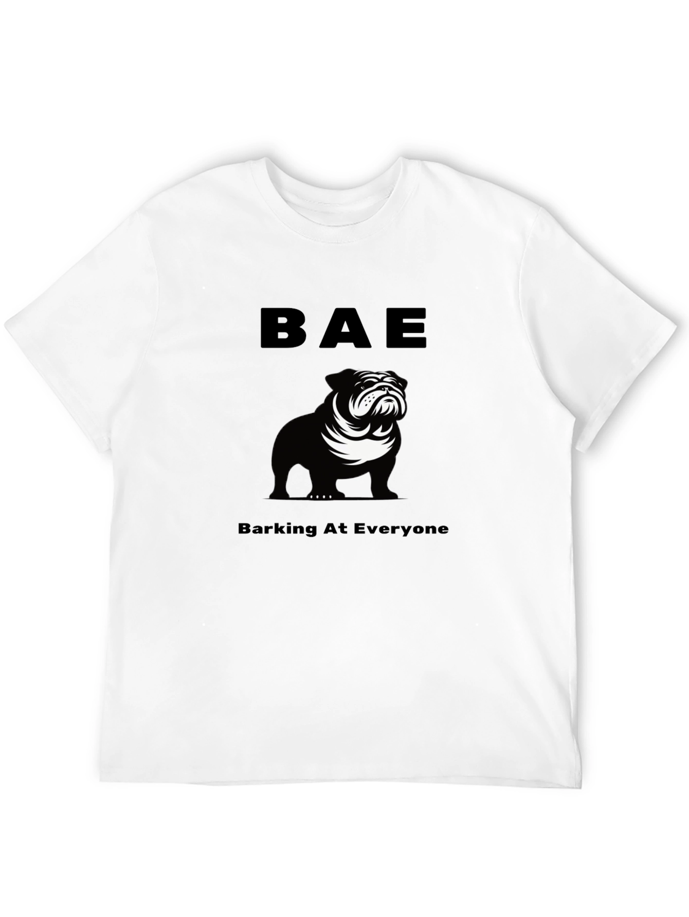 BAE Barking At Everyone Bulldog T-Shirt – Funny Dog Lover Tee
