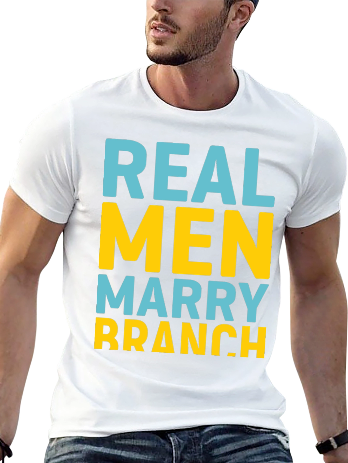 Real Men Marry Branch T-Shirt