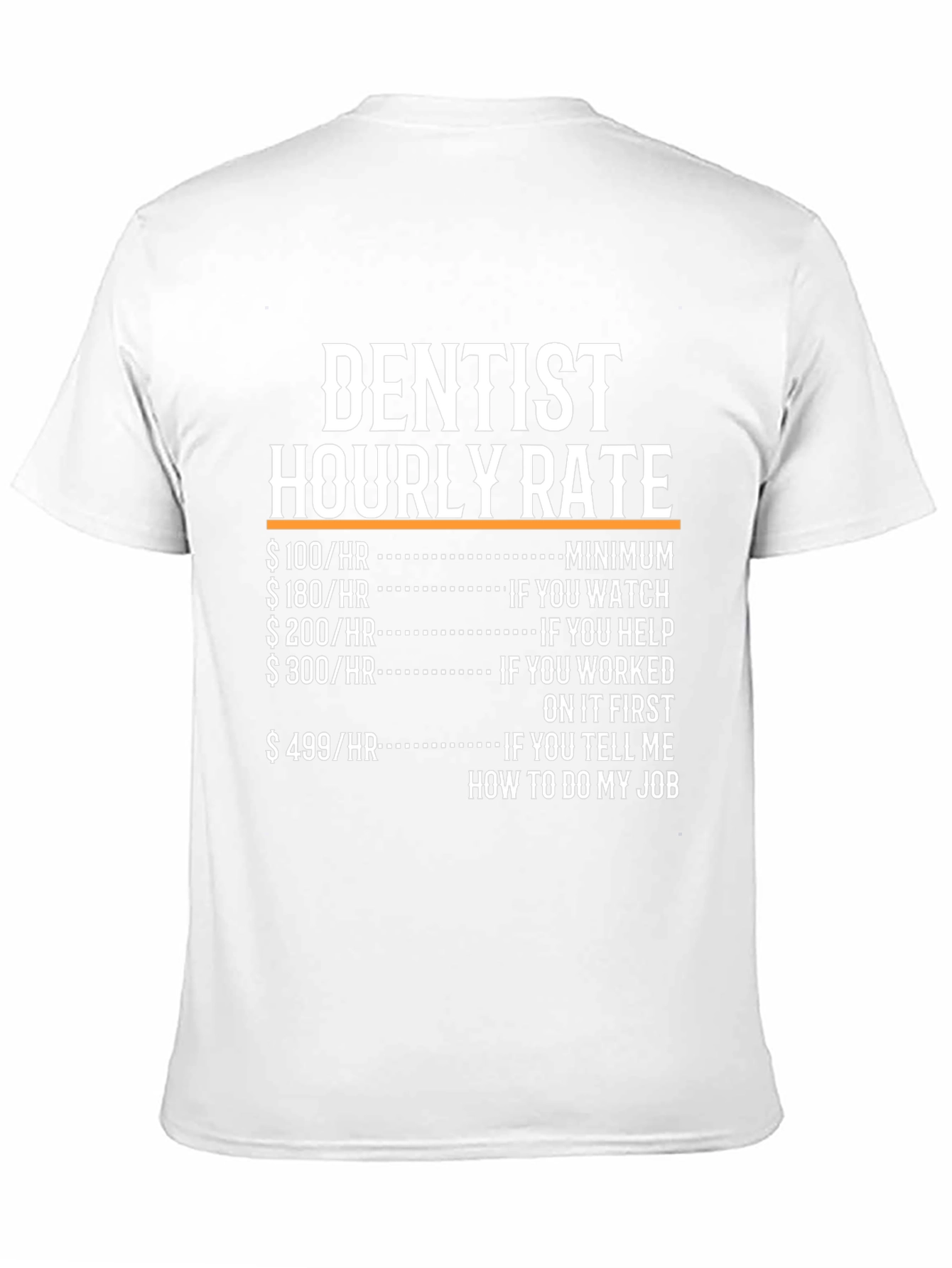 Dentist Hourly Rate Funny T-Shirt