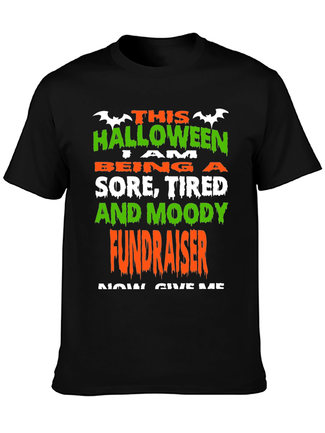Halloween Fundraiser T-Shirt: Sore Tired Moody