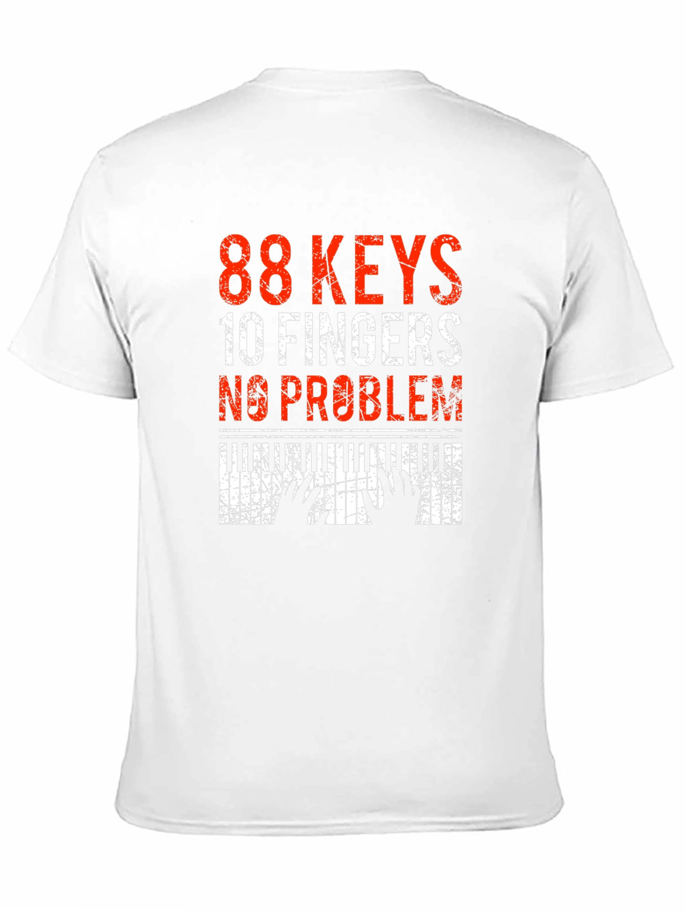 88 Keys 10 Fingers No Problem Piano T-Shirt
