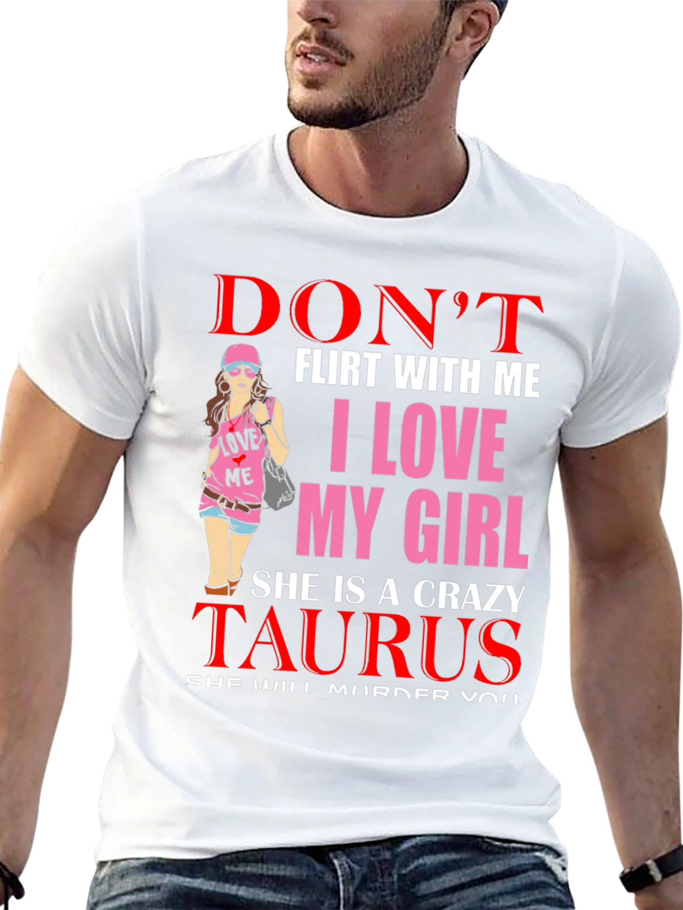 Dont Flirt With Me Taurus Girl T-Shirt