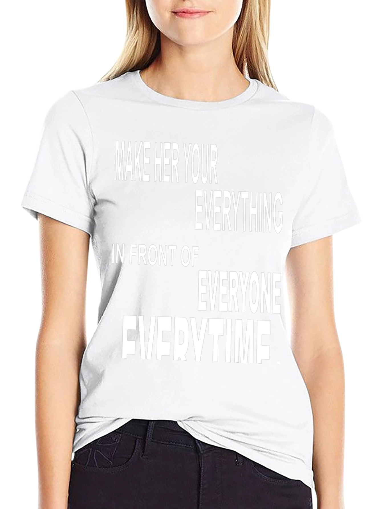 Make Her Your Everything T-Shirt