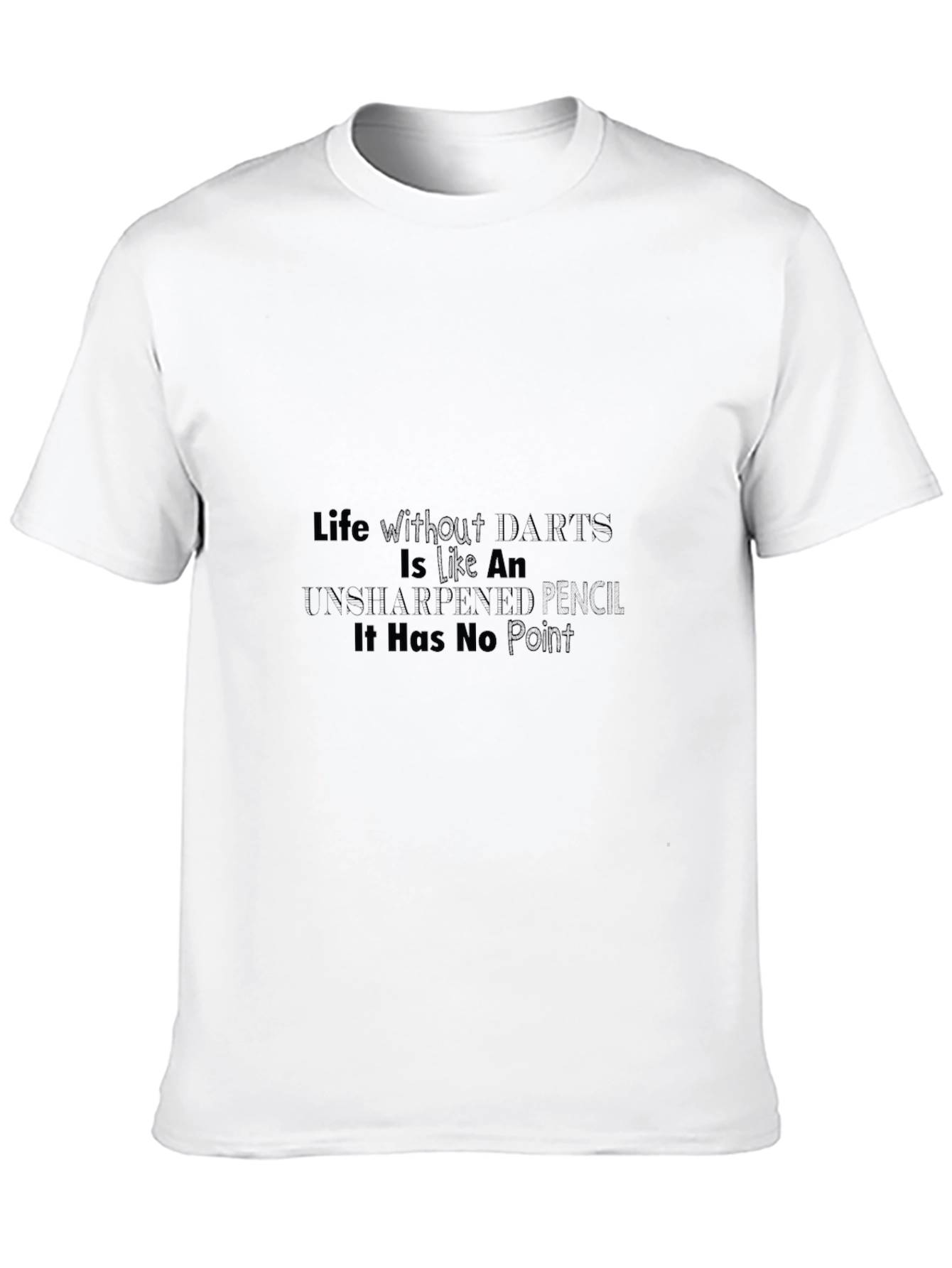 Life Without Darts T-Shirt