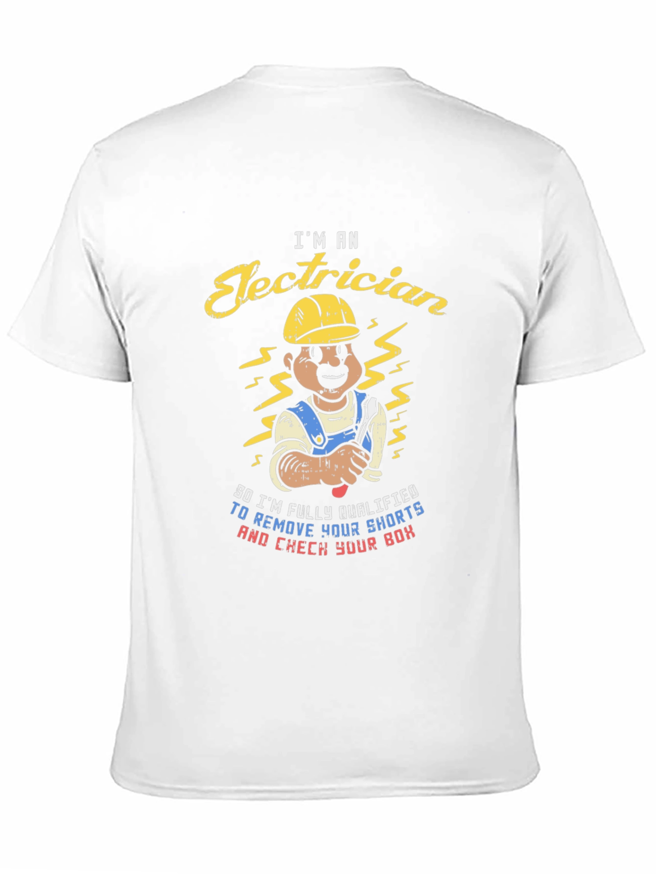Electrician Humor T-Shirt - Remove Your Shorts
