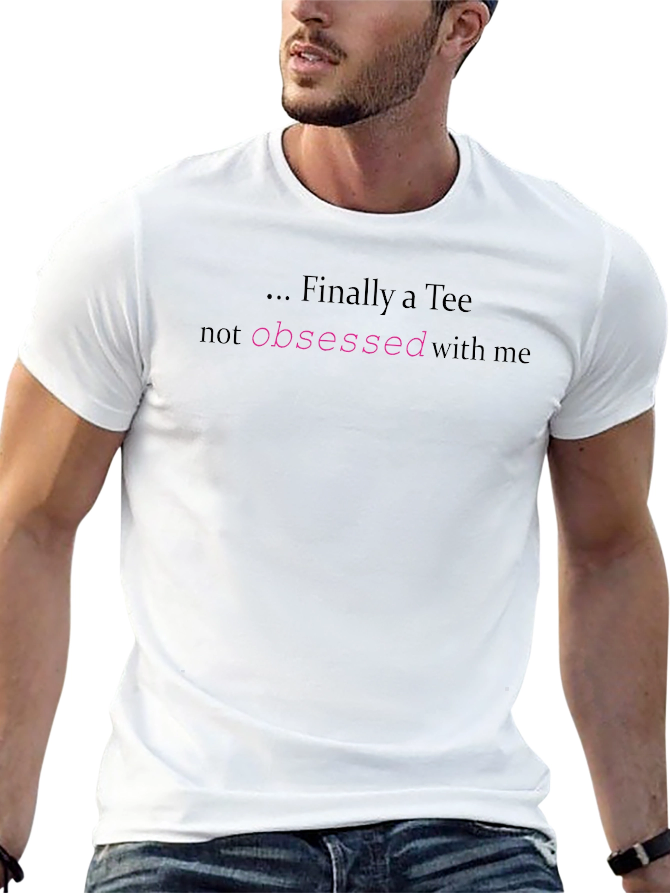Finally a Tee - Not Obsessed T-Shirt