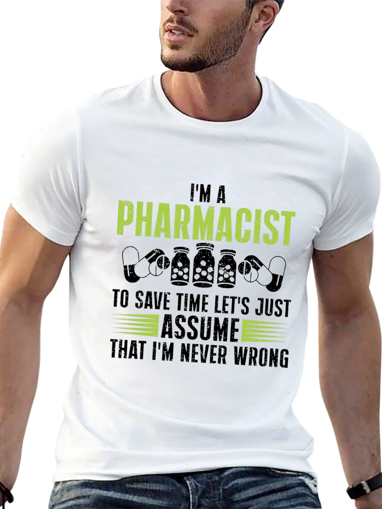Im A Pharmacist T-Shirt - Never Wrong Tee