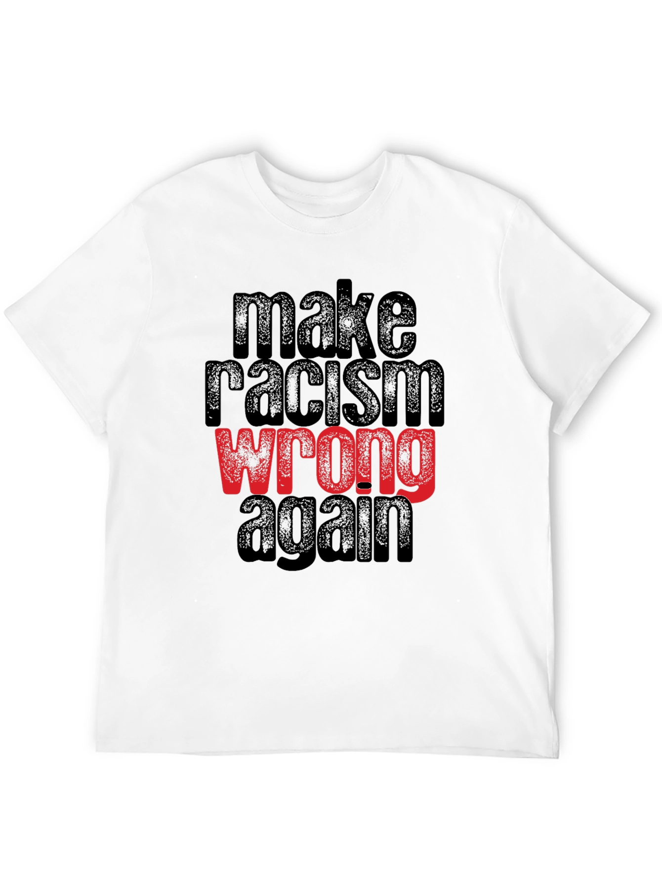 Make Racism Wrong Again Graphic Tee