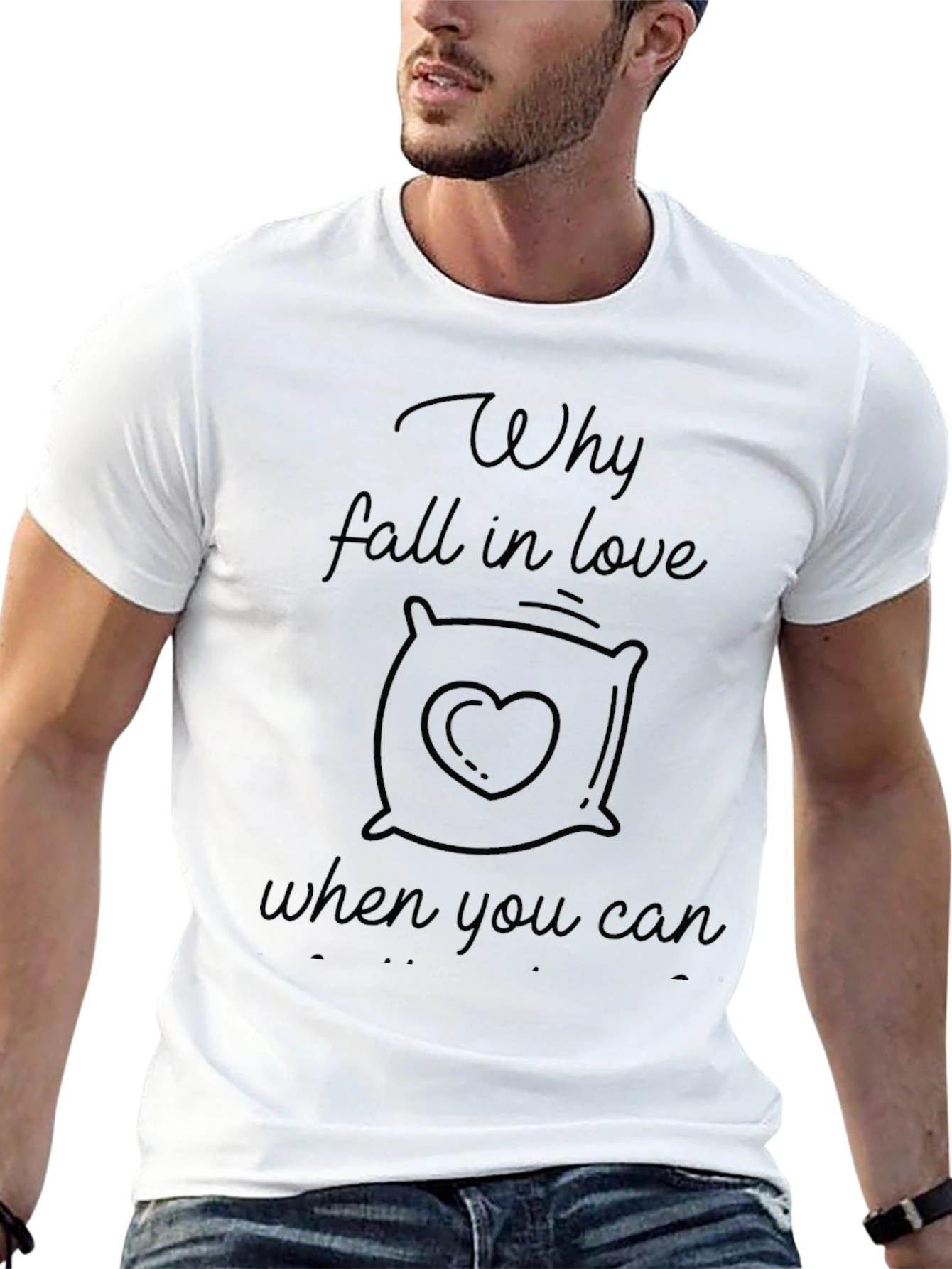 Why Fall In Love T-Shirt