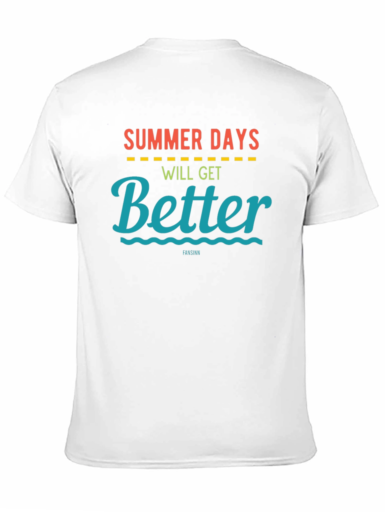 Summer Days Will Get Better T-Shirt