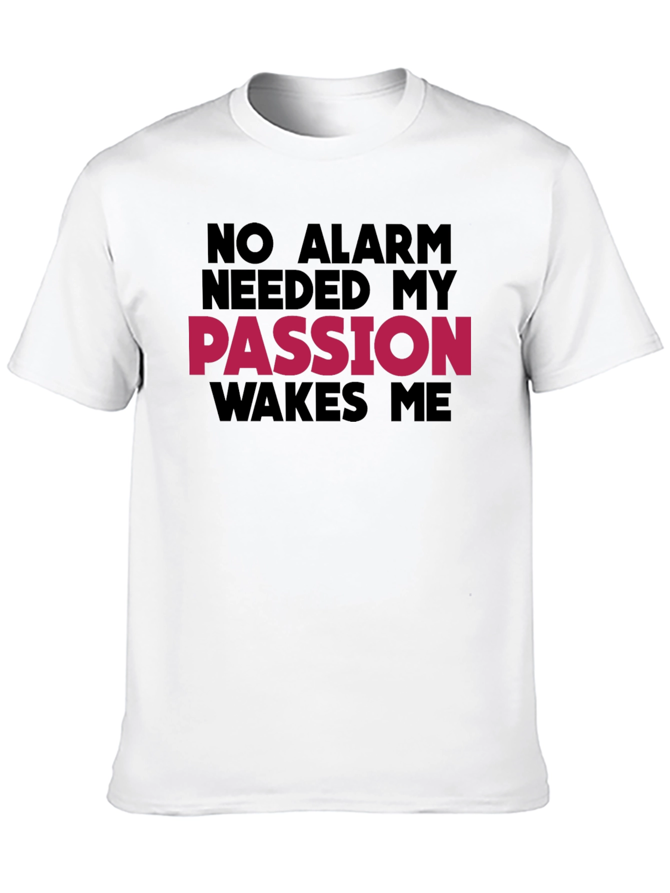 Passion Wakes Me Black T-Shirt
