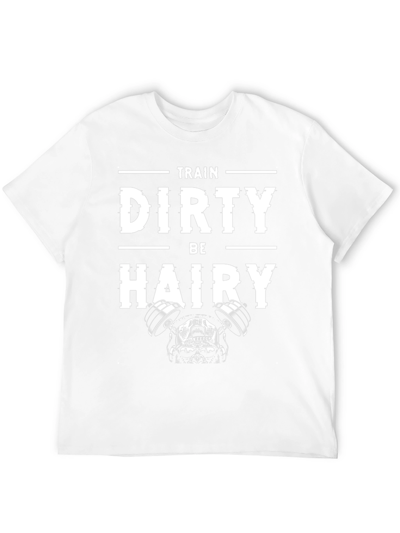Train Dirty Be Hairy Graphic Tee