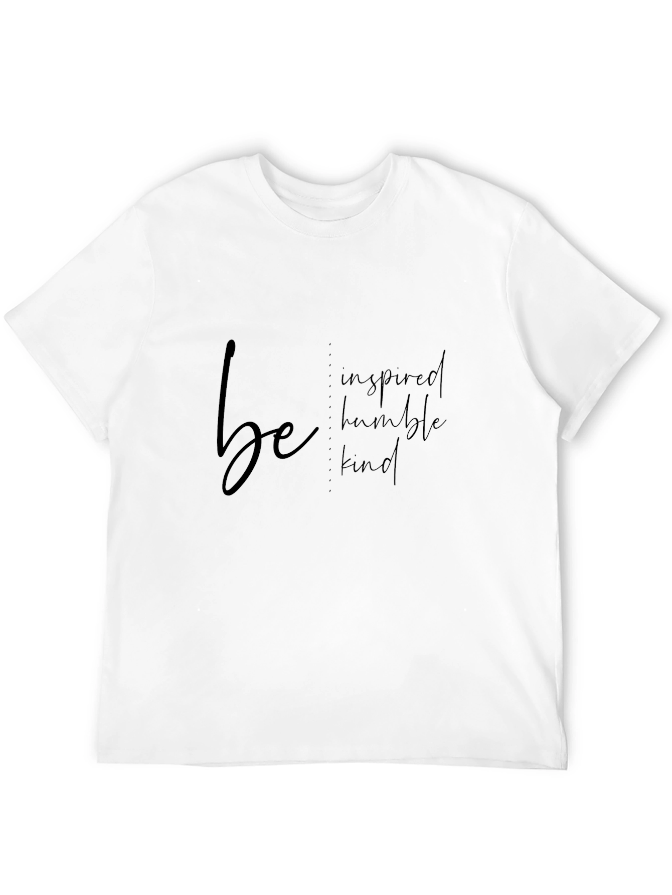 Be Inspired T-Shirt - Humble Kind Motivation