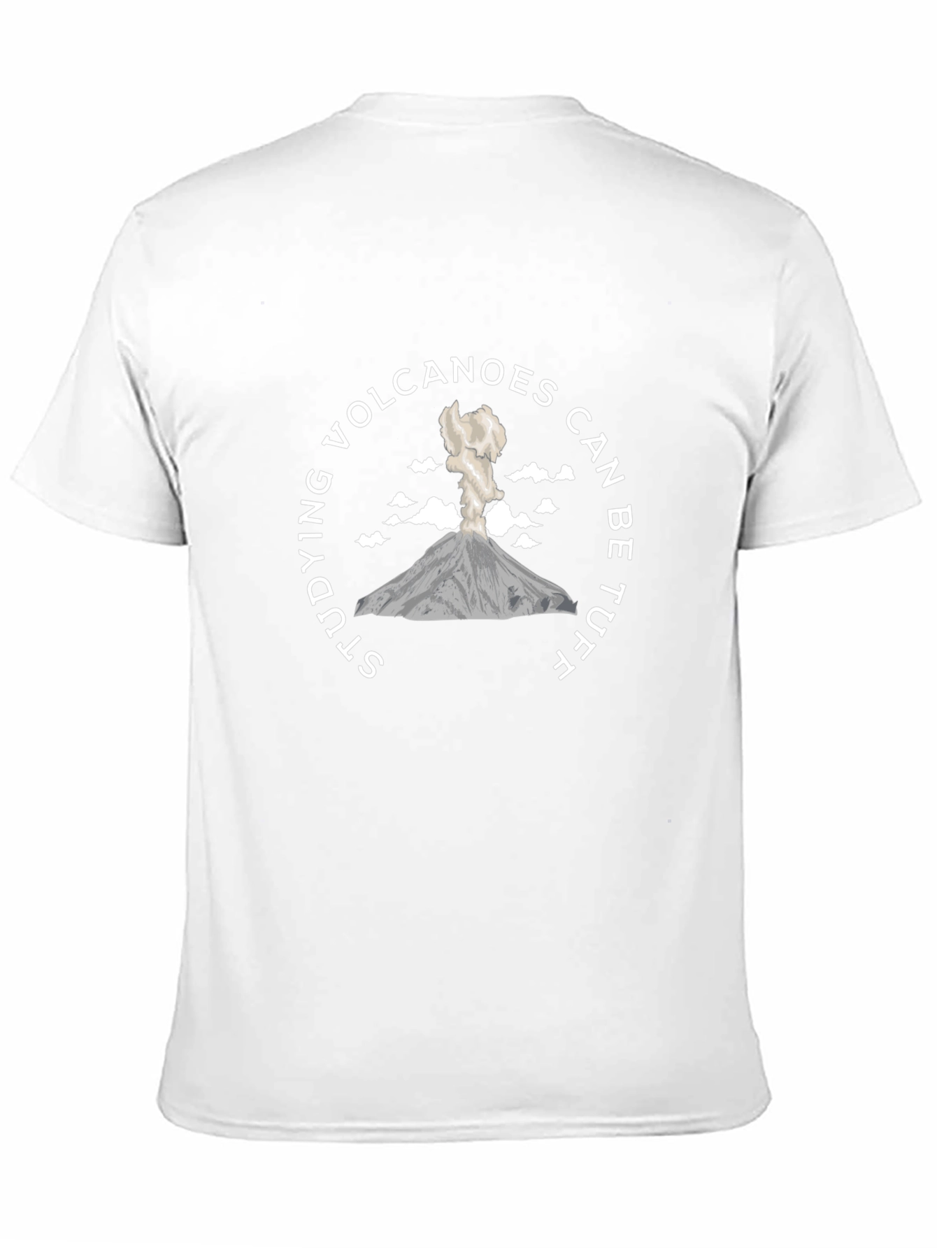 Volcano Tuff T-Shirt - Geology Humor