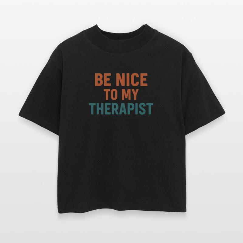 Be Nice to My Therapist