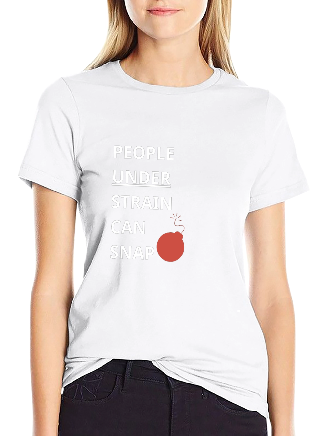People Under Strain Can Snap T-Shirt