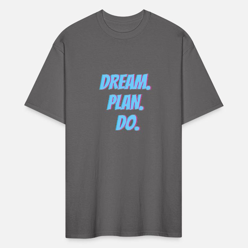 dream. plan. do. t shirt