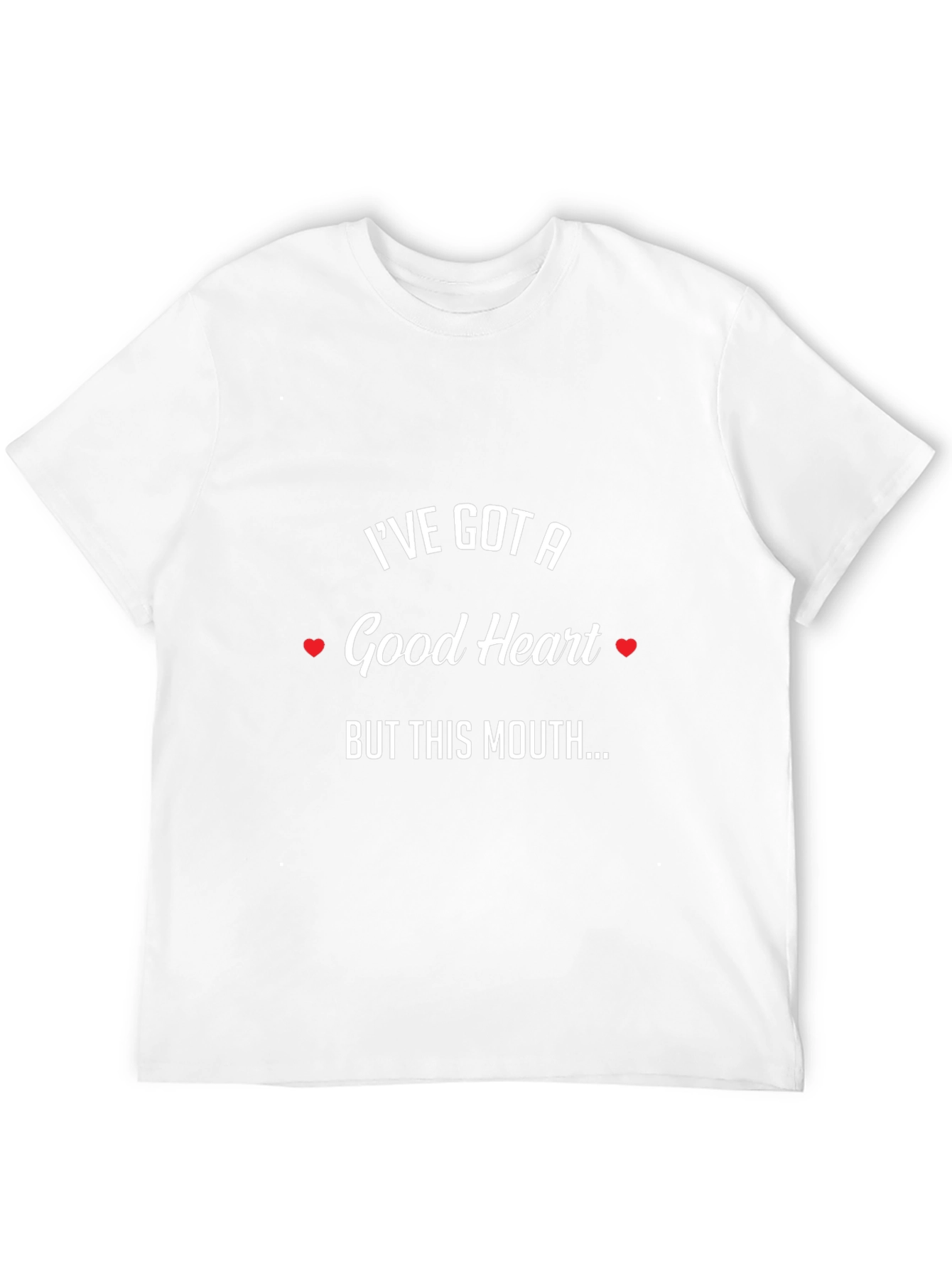 Funny Graphic T-Shirt - Good Heart But This Mouth