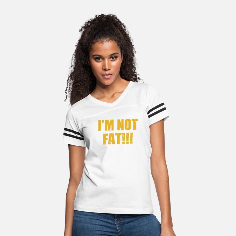 I'm Not Fat!! I Am Just Easier To See. Sarcastic