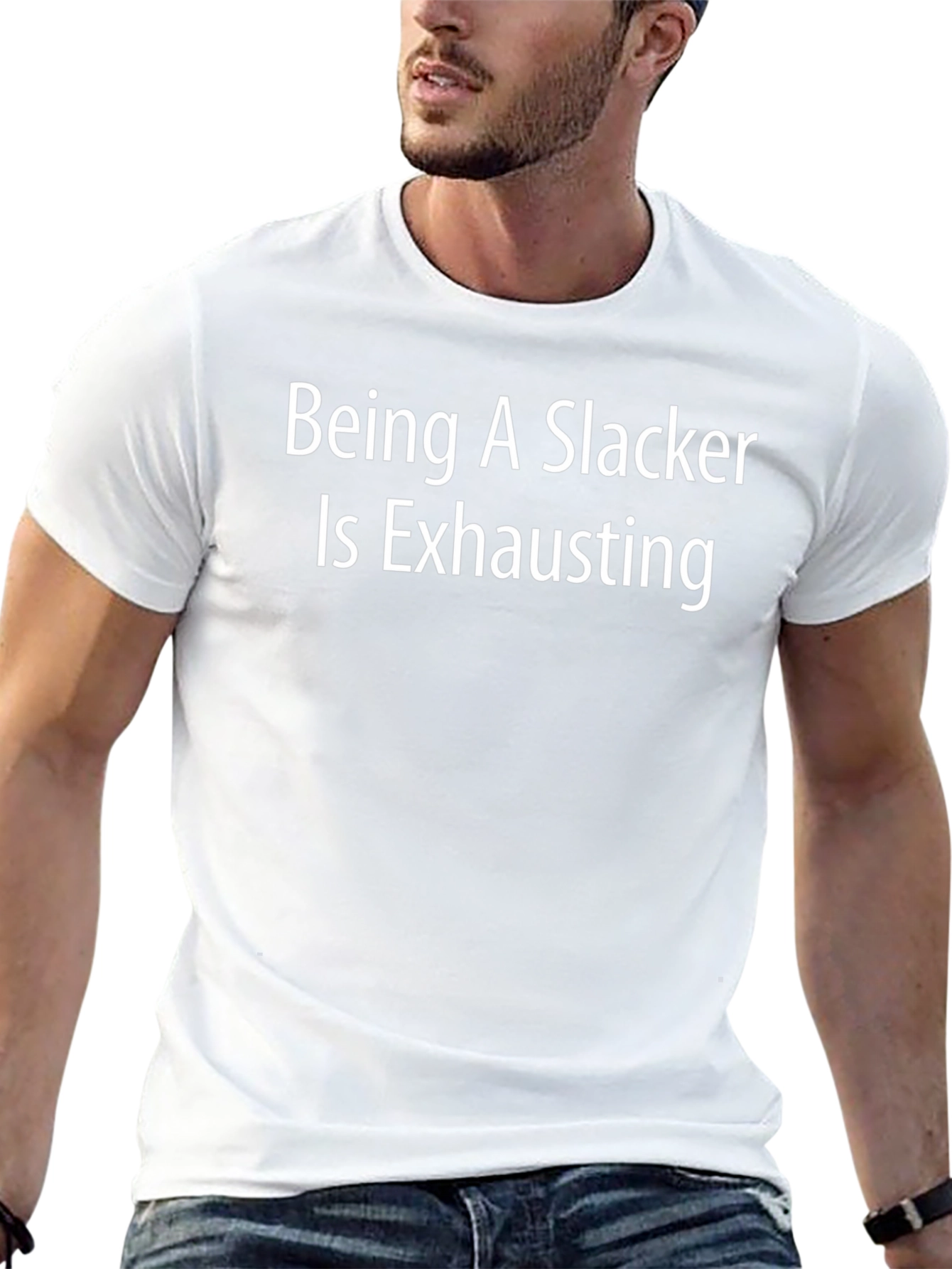 Being A Slacker Is Exhausting T-Shirt