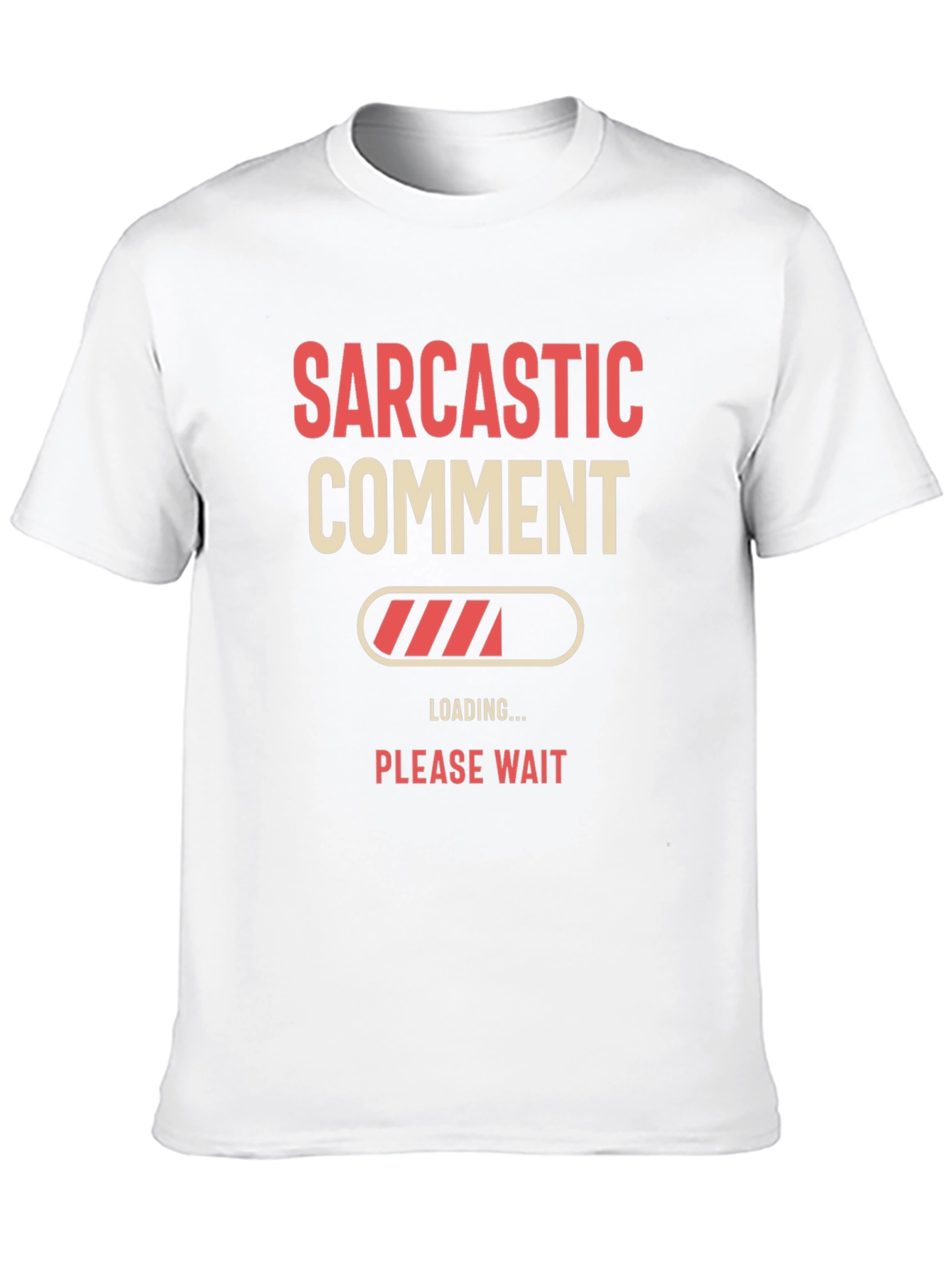 Sarcastic Comment Loading T-Shirt