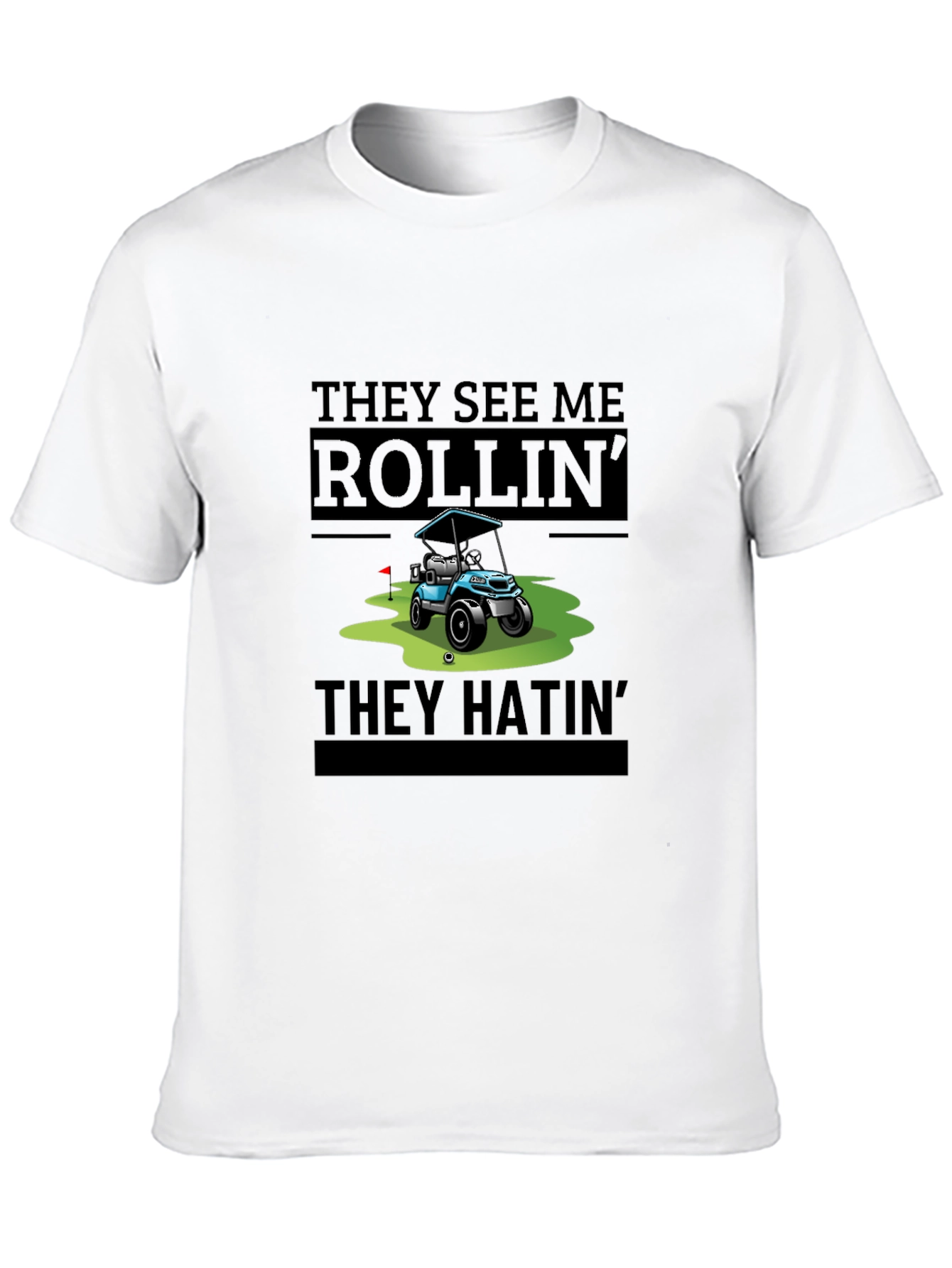 They See Me Rollin Golf T-Shirt