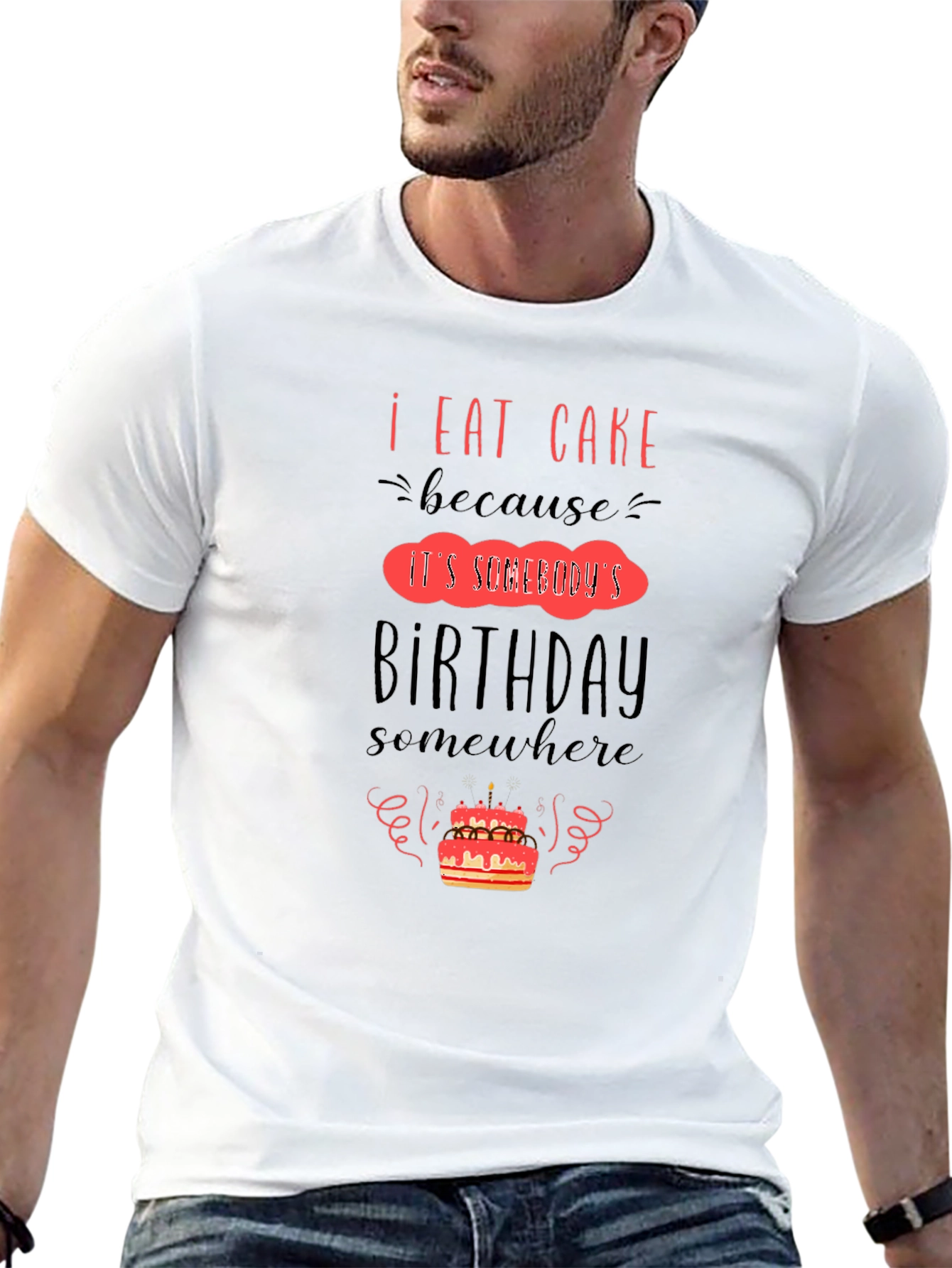 I Eat Cake Because Birthday T-Shirt