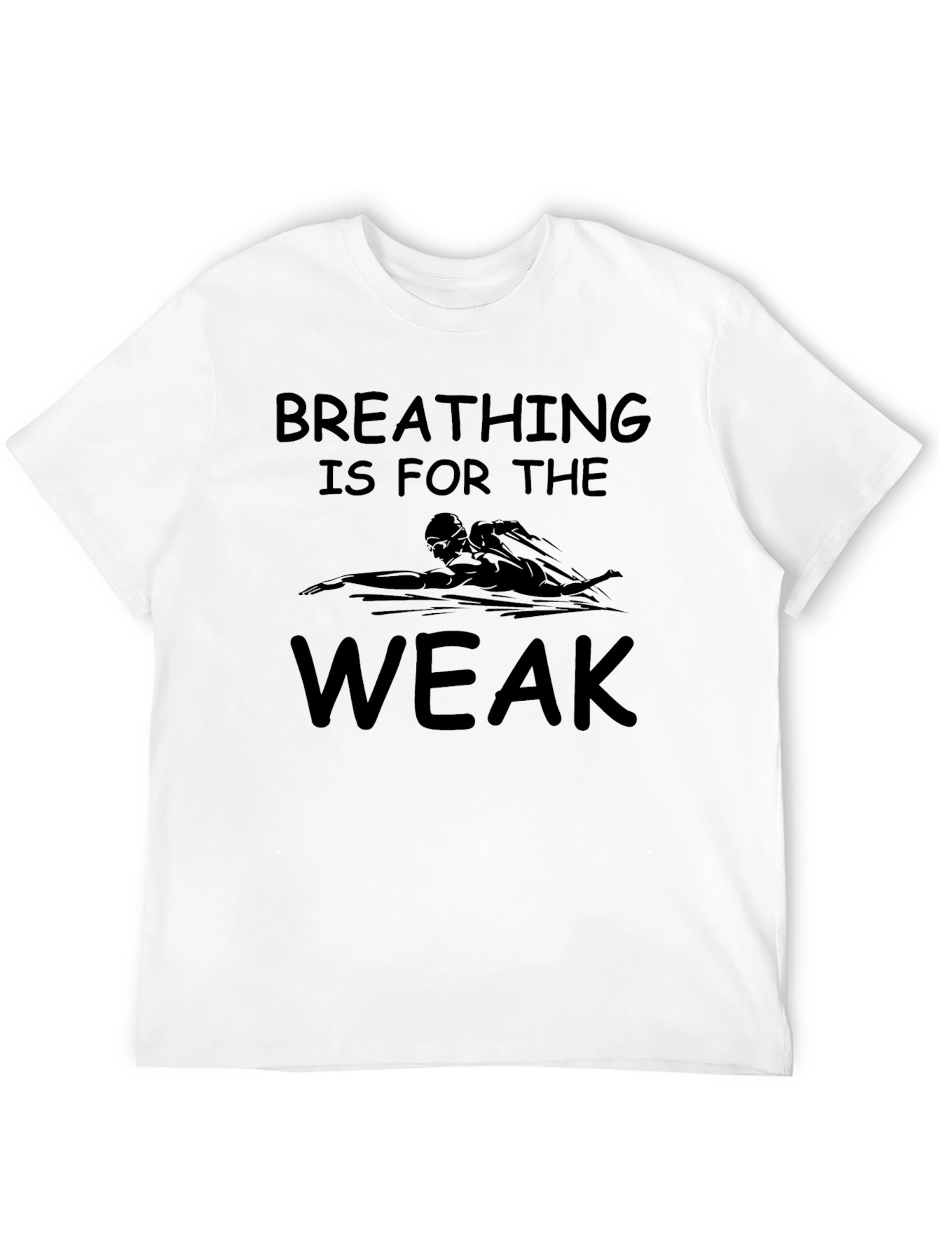 Breathing is for the Weak Swimmer Graphic T-Shirt