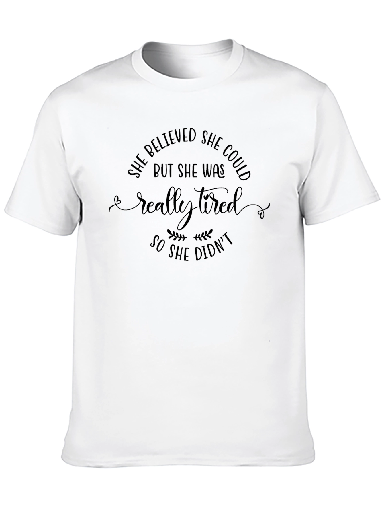 She Believed She Could T-Shirt