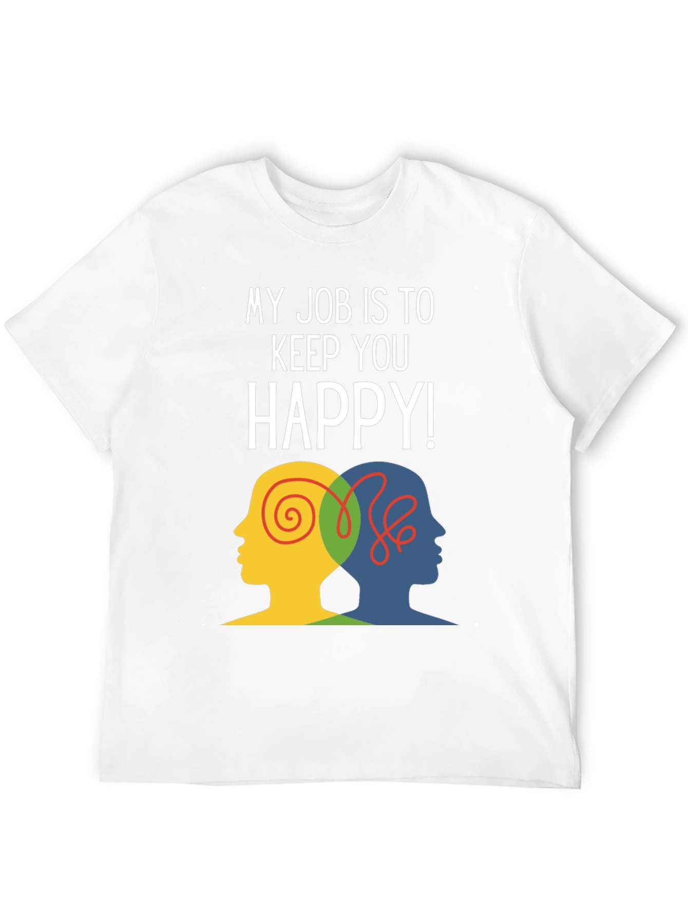 Keep You Happy T-Shirt