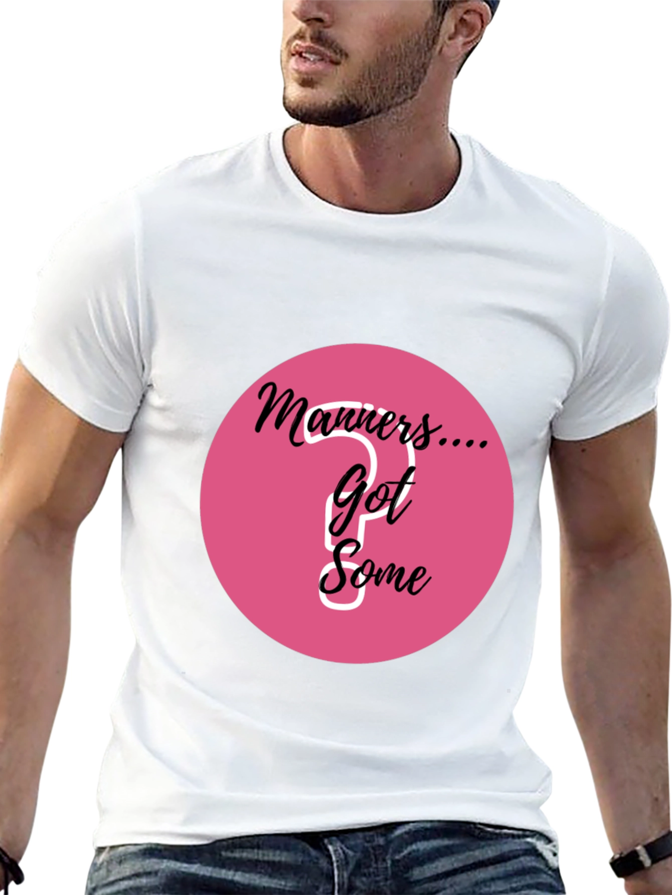Manners... Got Some? Graphic T-Shirt
