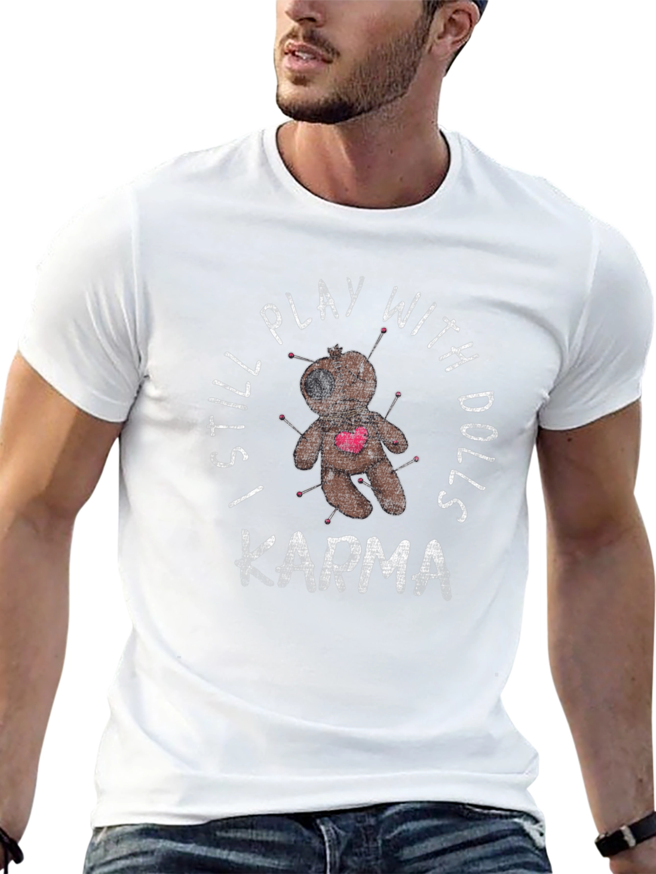 I Still Play With Dolls Karma T-Shirt