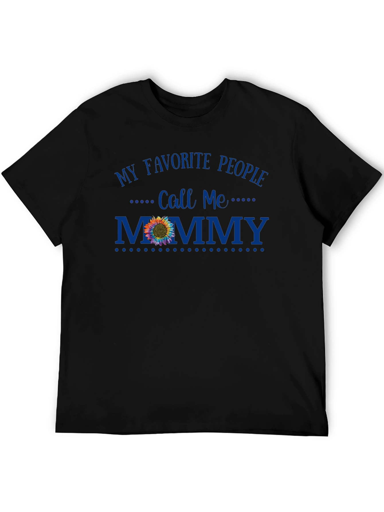 My Favorite People Call Me Mommy T-Shirt