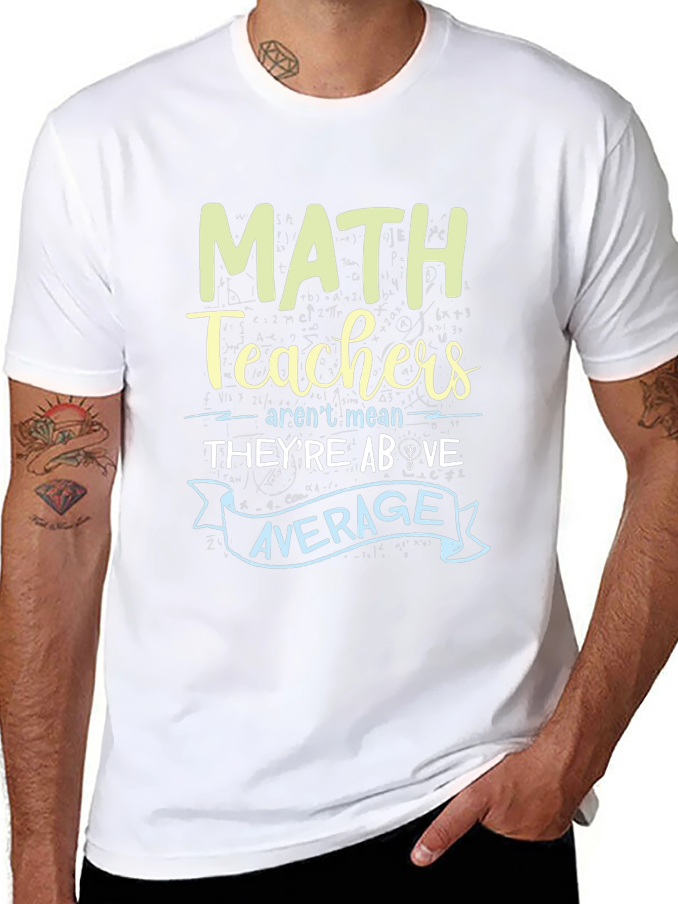 Math Teachers Above Average Graphic Tee