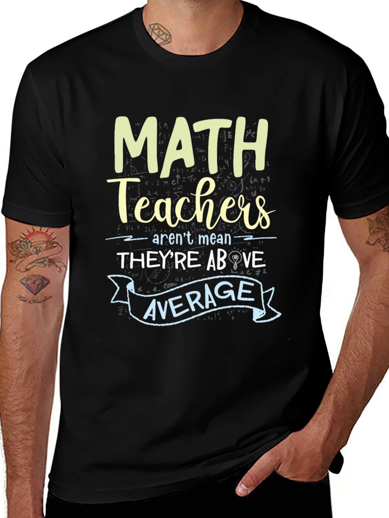 Math Teachers Above Average Graphic Tee