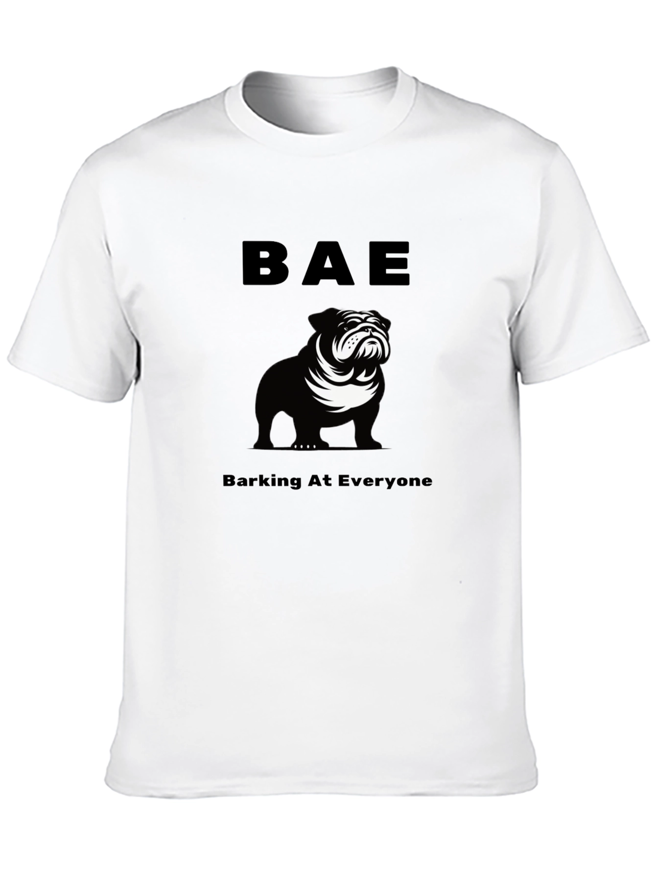 BAE Barking At Everyone Bulldog T-Shirt – Funny Dog Lover Tee