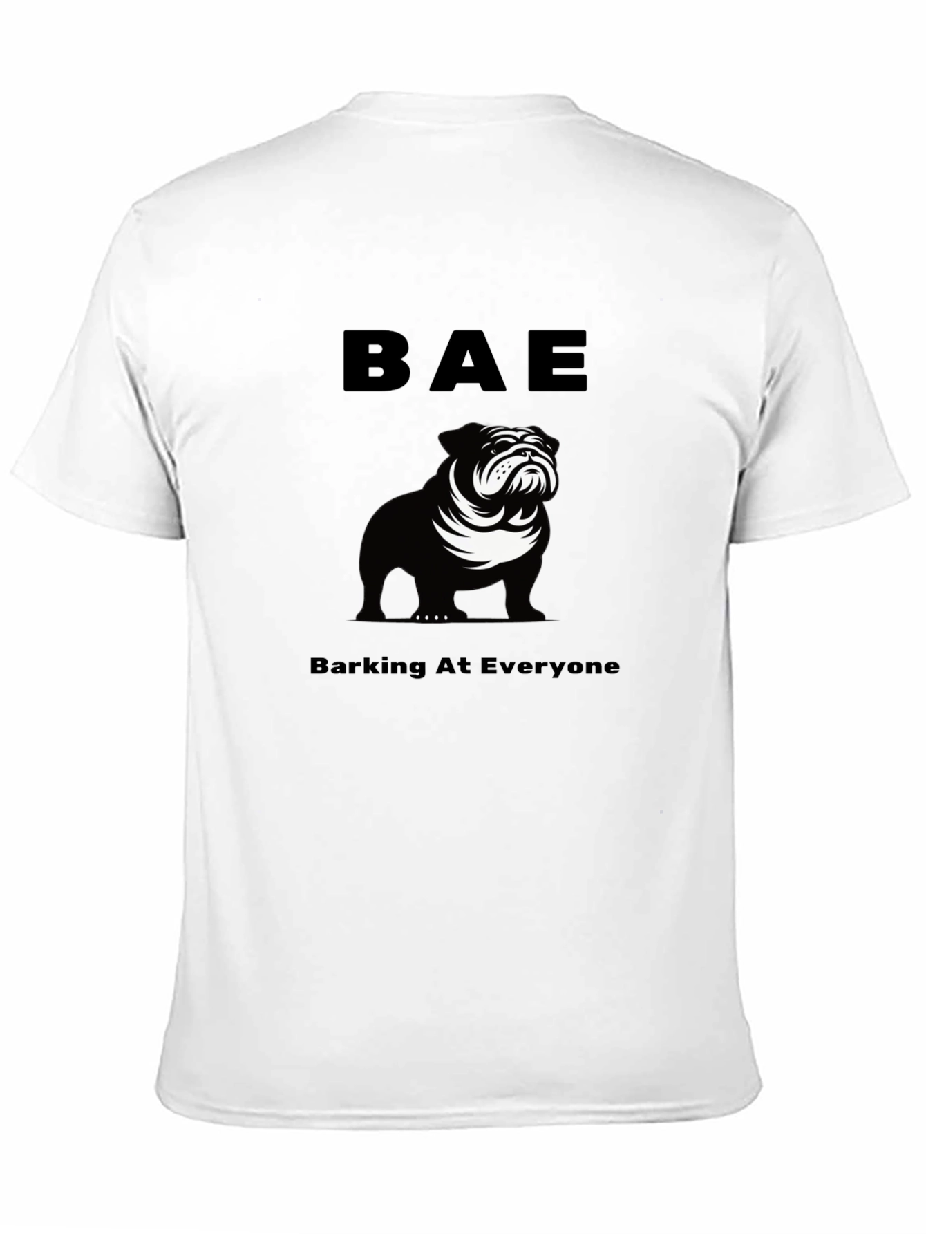 BAE Barking At Everyone Bulldog T-Shirt – Funny Dog Lover Tee