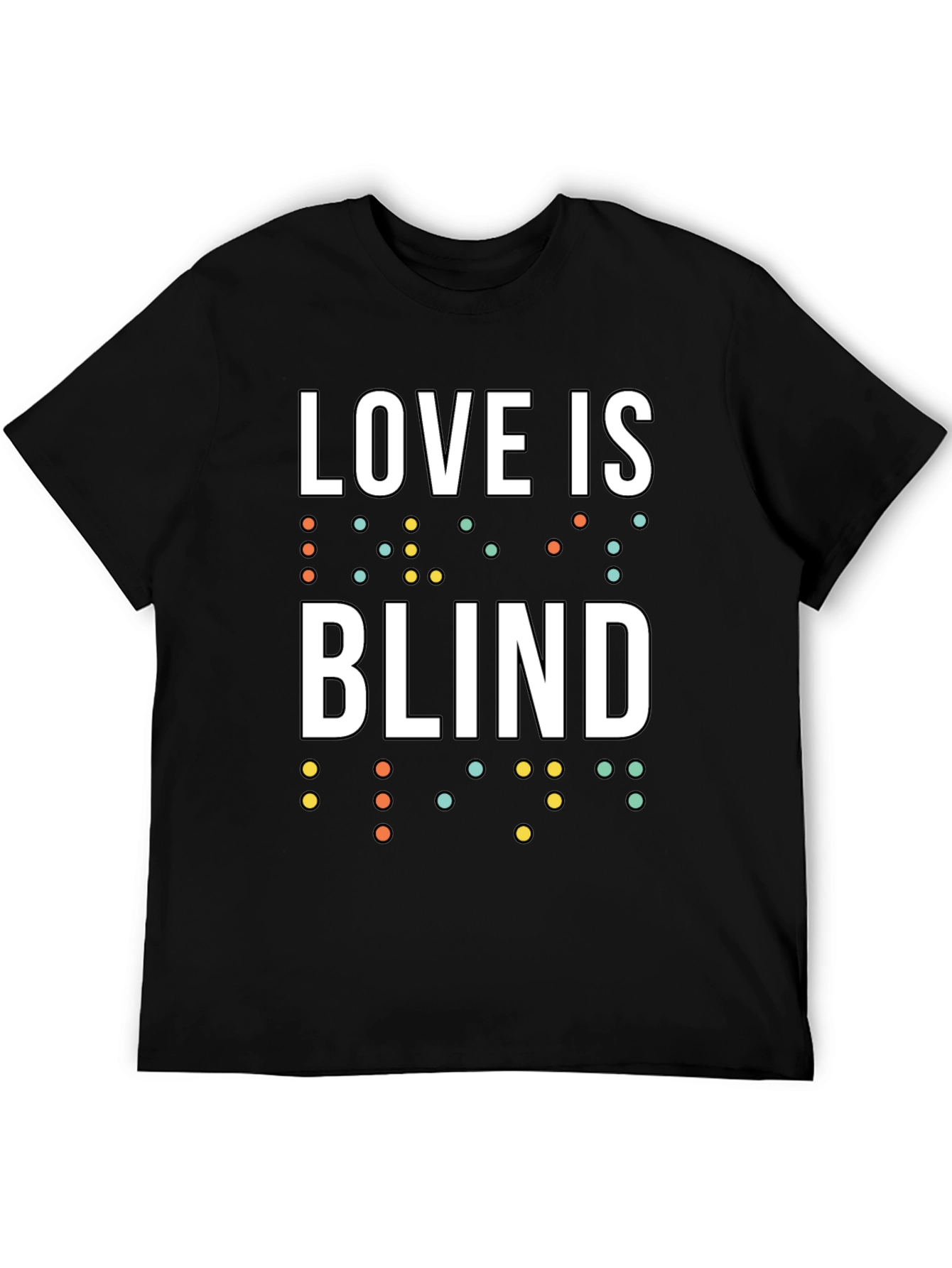 Love is Blind T-Shirt - Braille Design
