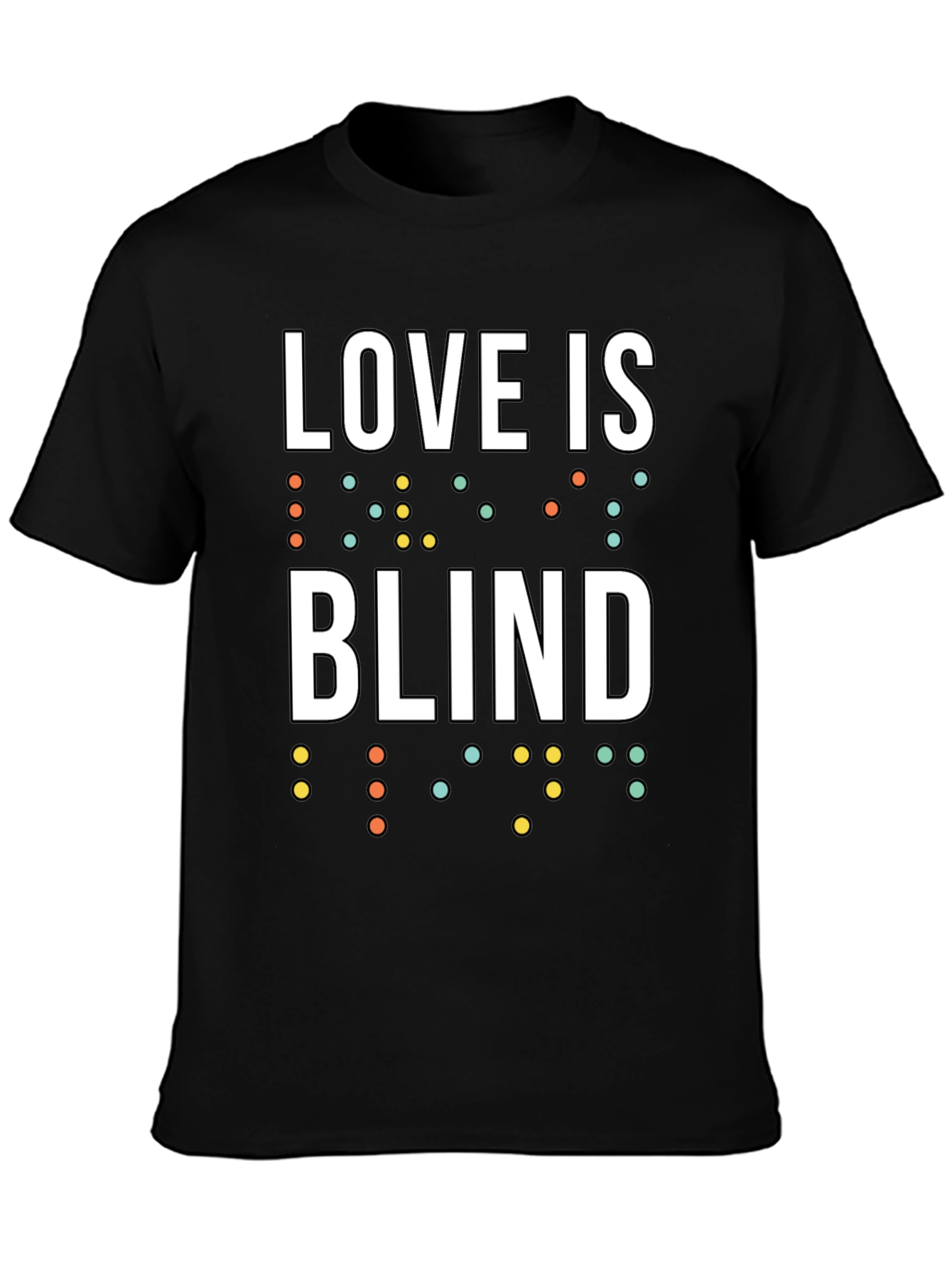 Love is Blind T-Shirt - Braille Design