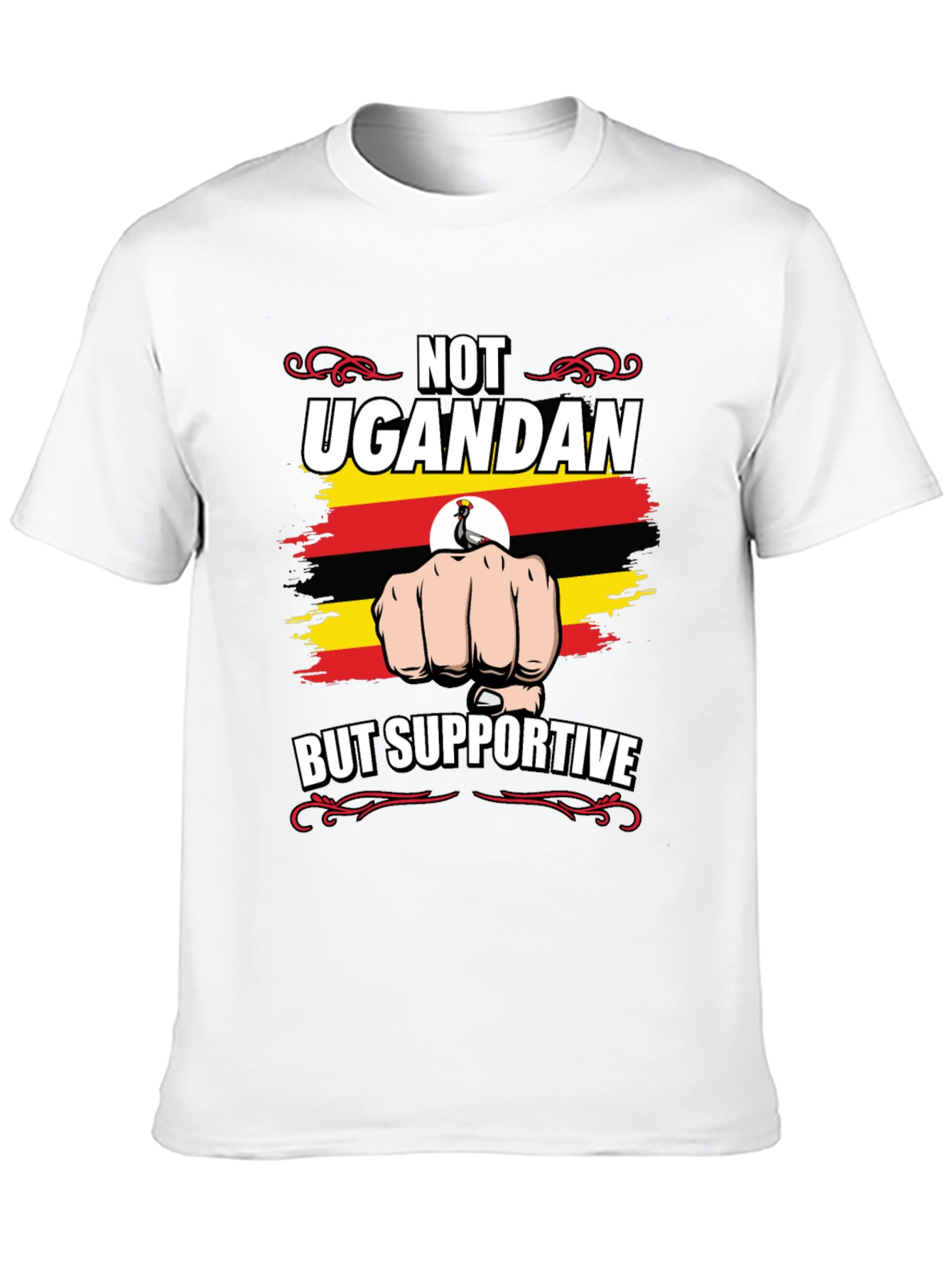 Not Ugandan But Supportive T-Shirt