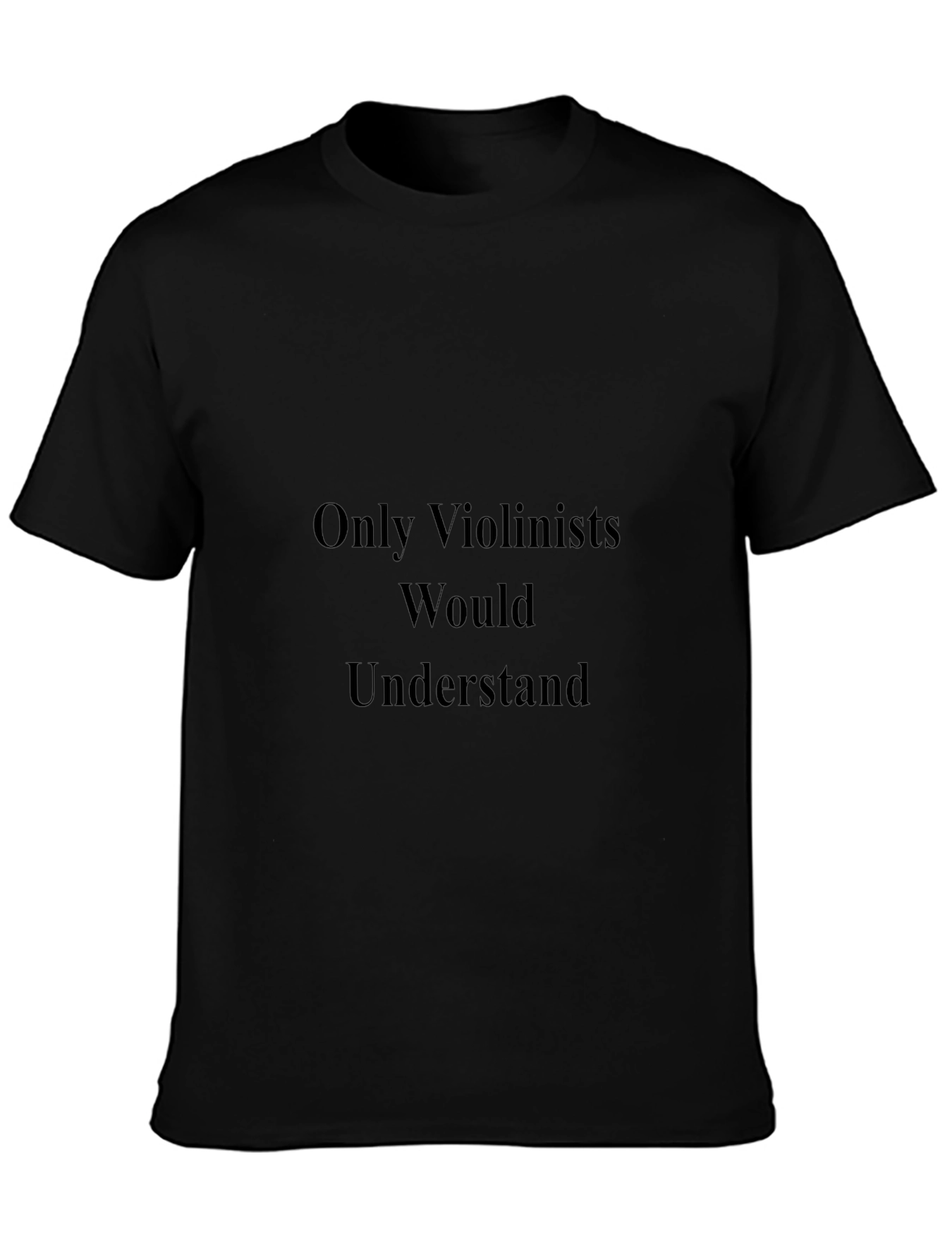 Violinist Humor T-Shirt - Musician Gift Tee