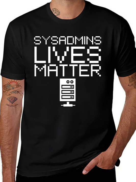 SysAdmins Lives Matter T-Shirt
