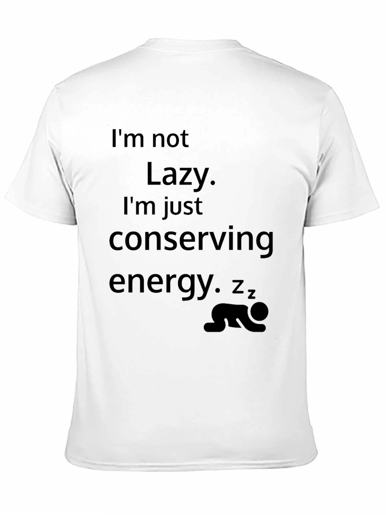 Funny Im Not Lazy Graphic Tee
