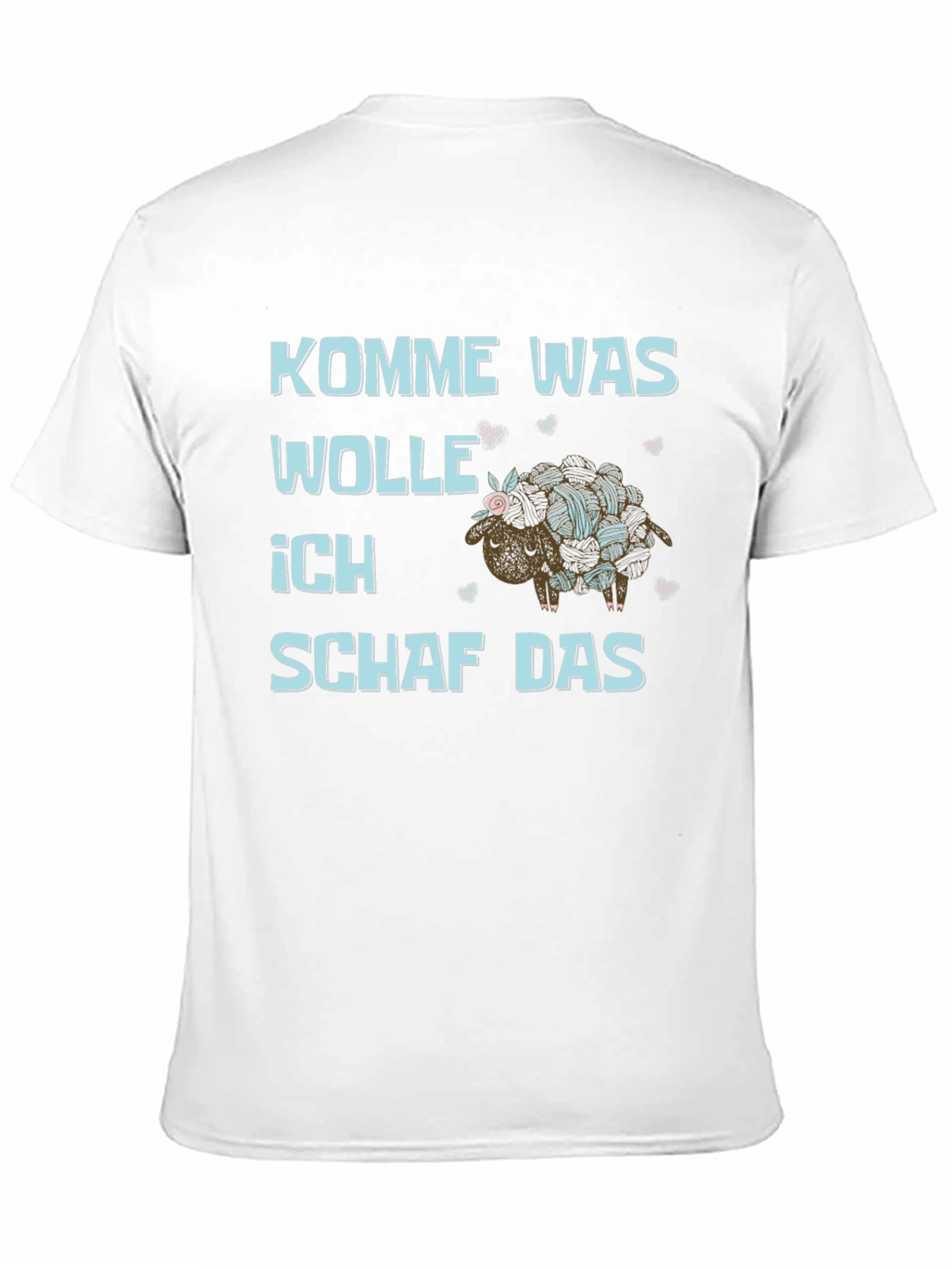 Kommie Was Wolle Ich Schaf Das T-Shirt