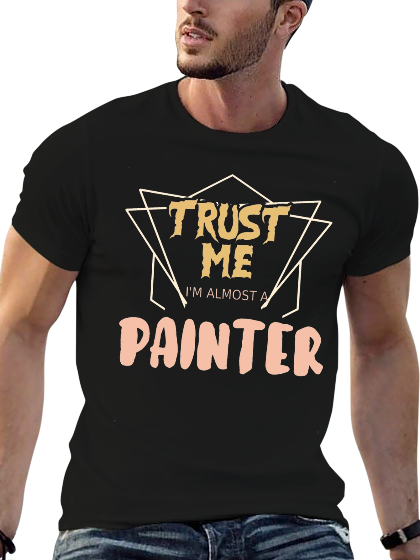 Trust Me Im Almost A Painter T-Shirt