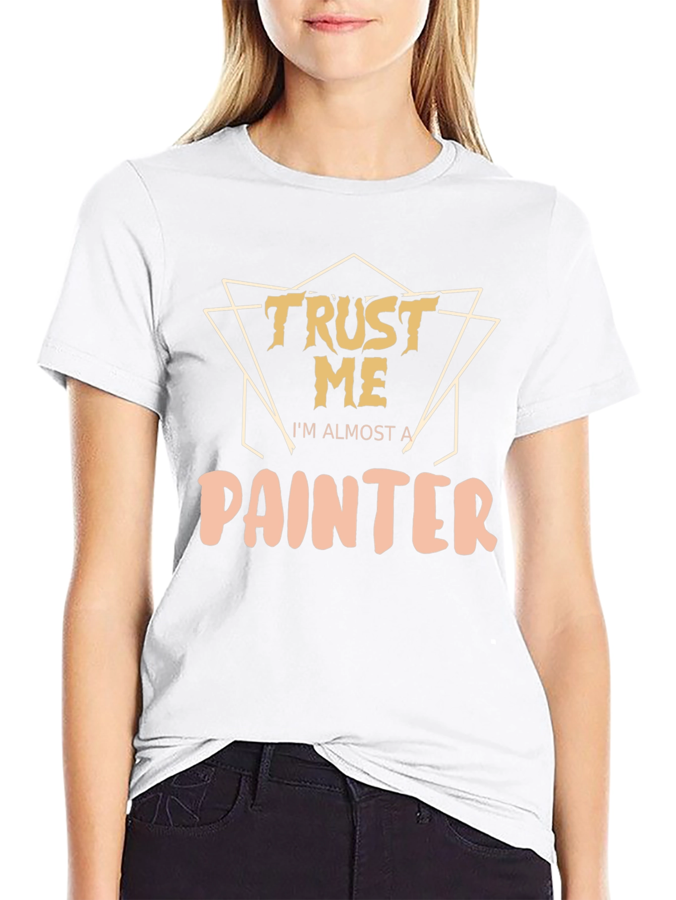 Trust Me Im Almost A Painter T-Shirt