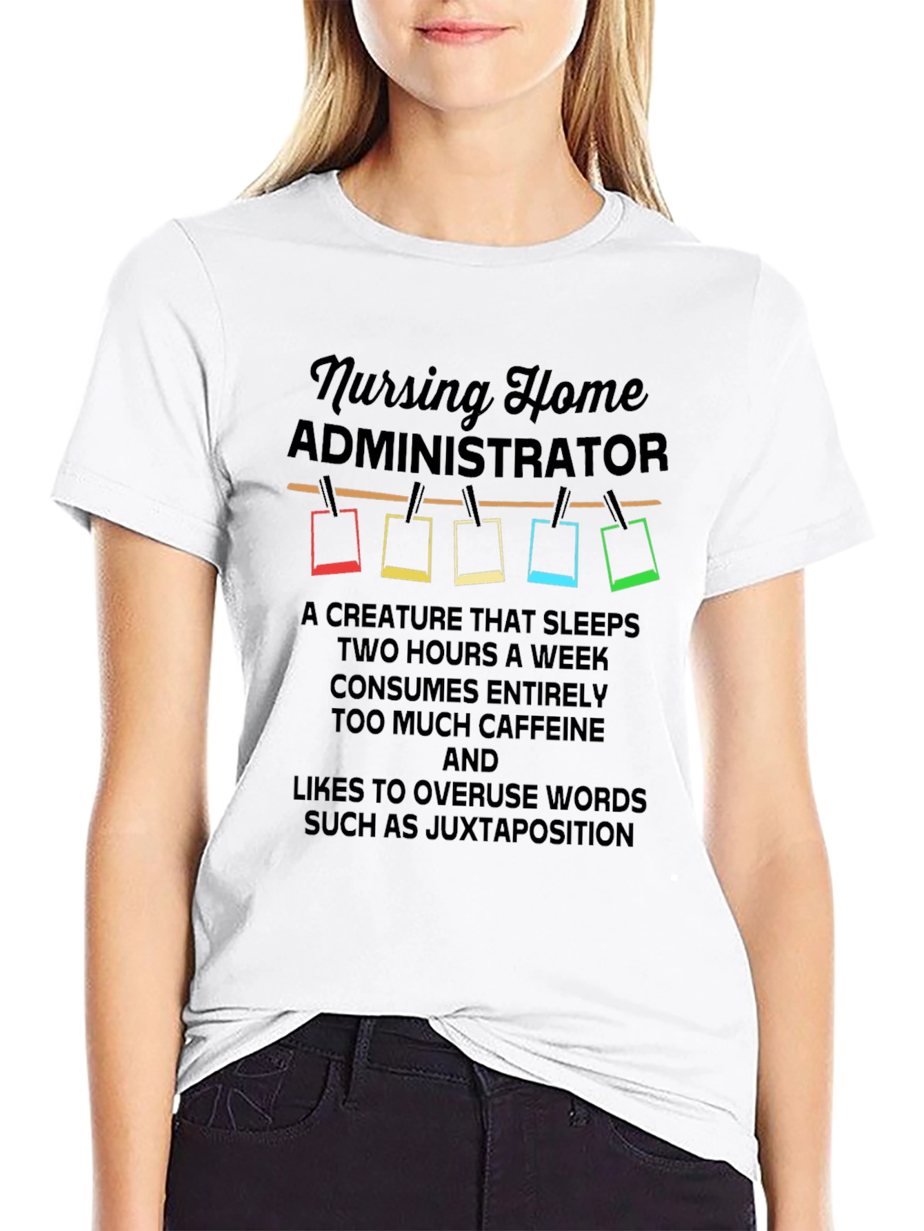 Nursing Home Administrator T-Shirt: Juxtaposition Humor!