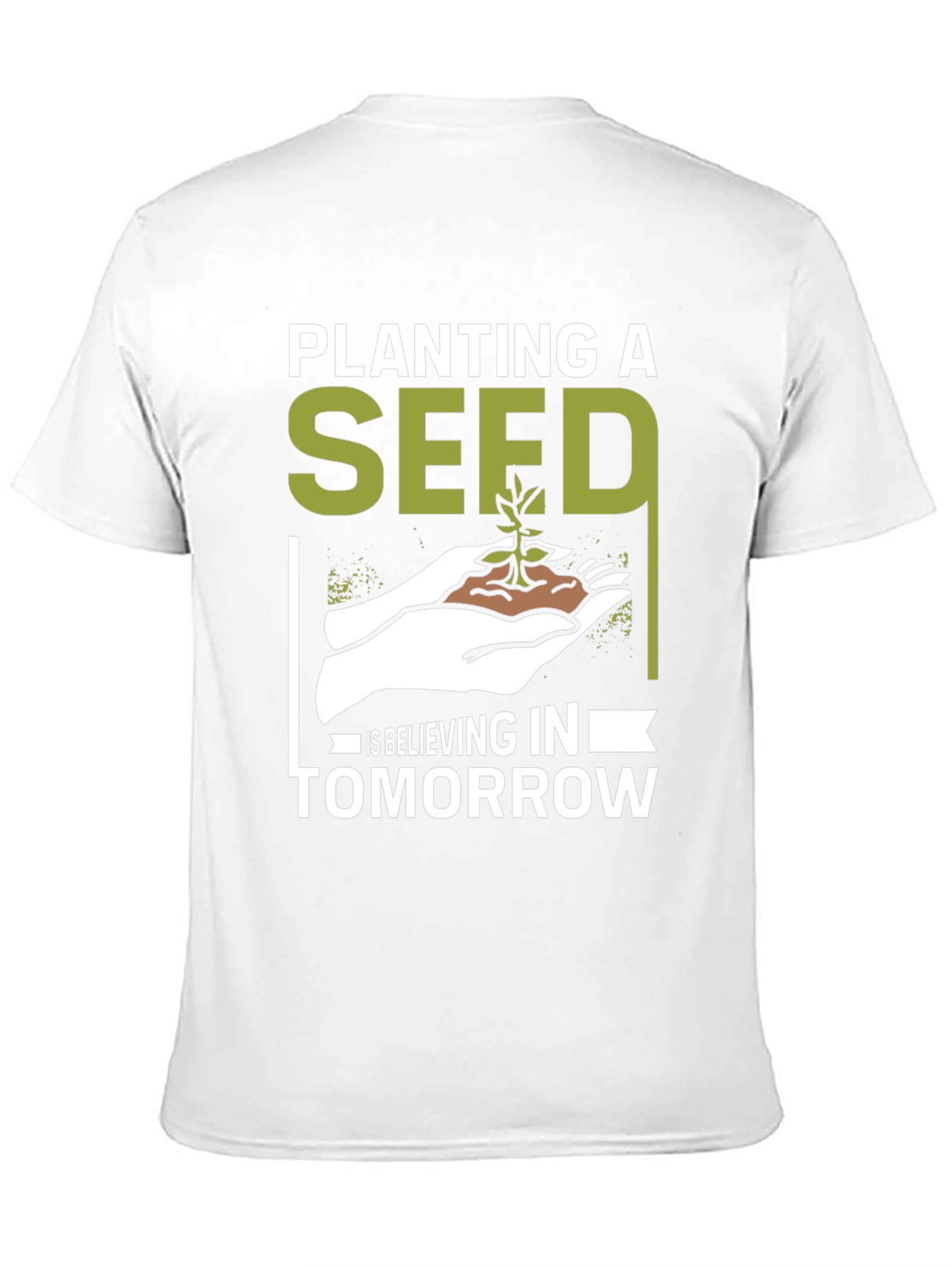 Planting a Seed T-Shirt - Believe in Tomorrow