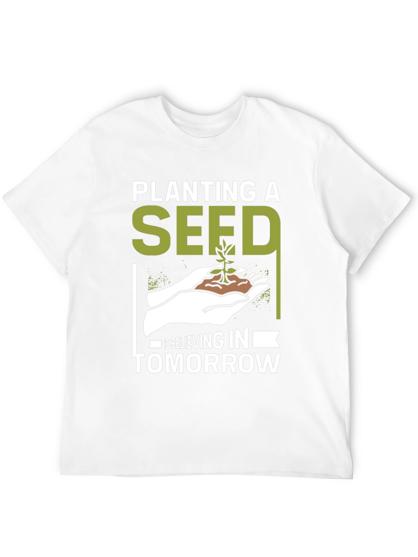 Planting a Seed T-Shirt - Believe in Tomorrow