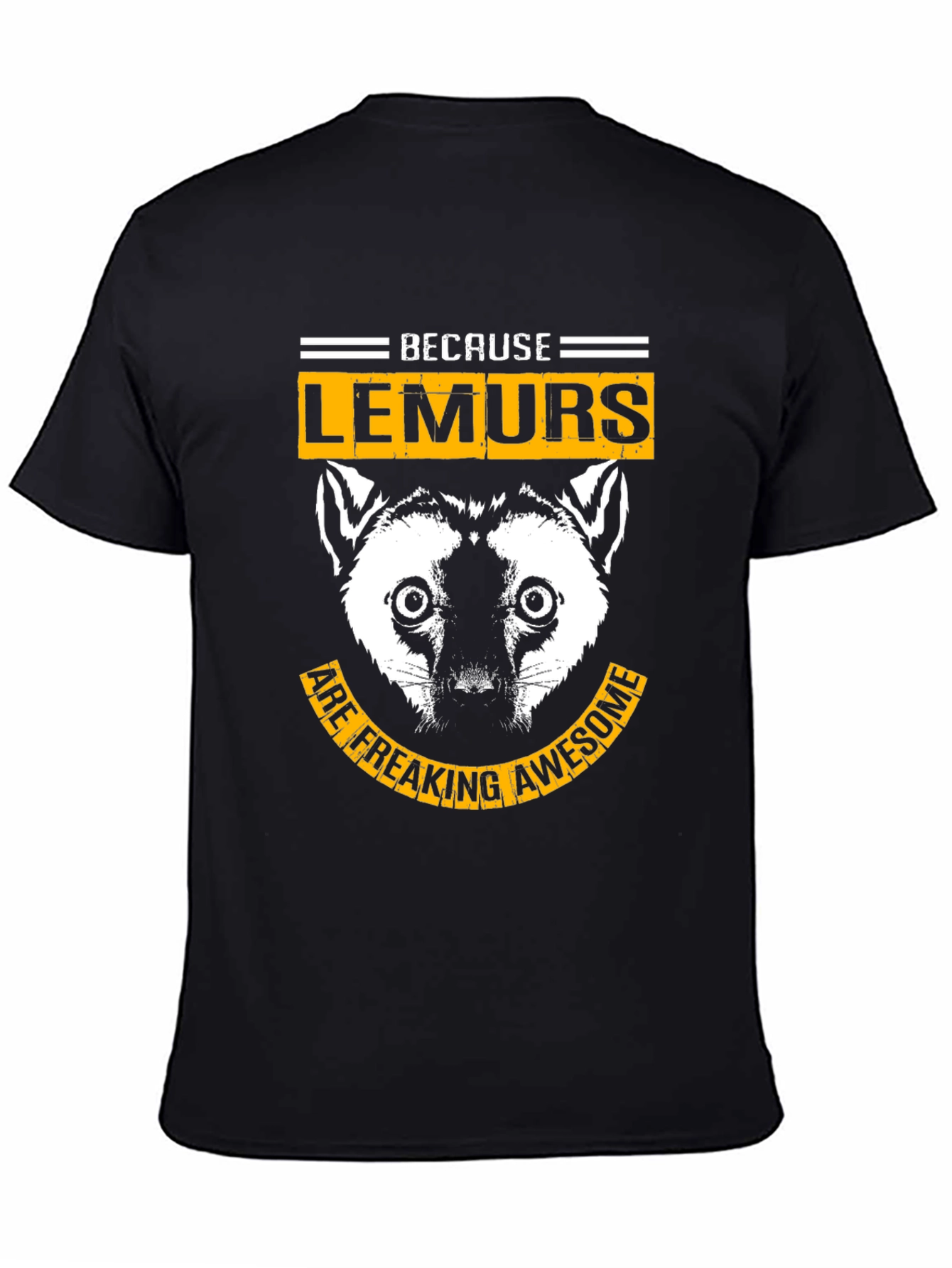 Because Lemurs Are Freaking Awesome - Black T-Shirt